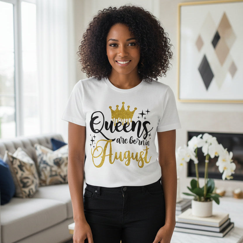 White t-shirt with 'Queens are born in August' text and crown design on a white background.