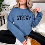 Load image into Gallery viewer, True Story Graphic Sweatshirt
