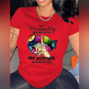My Personality Depends On Me- Tee Shirt